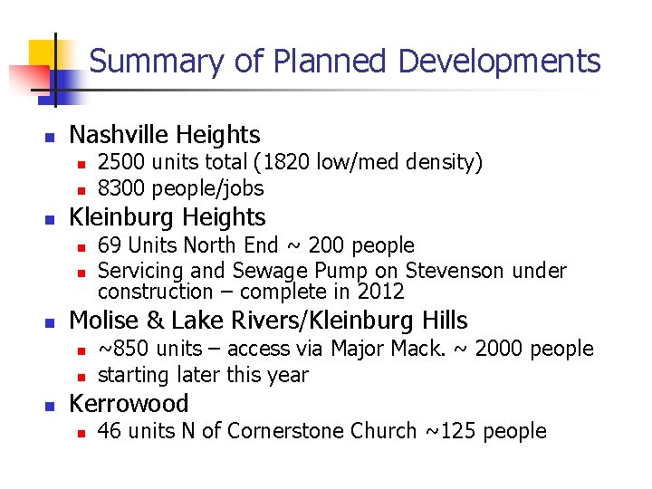 Summary of Planned Developments n Nashville Heights n n n Kleinburg Heights n n