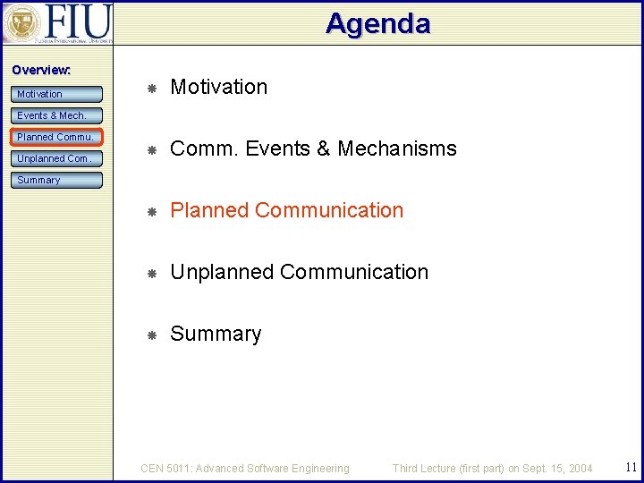 Agenda Overview: Motivation Comm. Events & Mechanisms Planned Communication Unplanned Communication Summary Events &