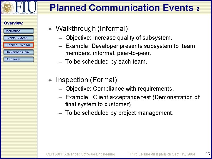 Planned Communication Events 2 Overview: Motivation Walkthrough (Informal) – Objective: Increase quality of subsystem.