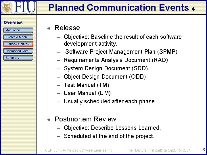 Planned Communication Events 4 Overview: Motivation Release – Objective: Baseline the result of each