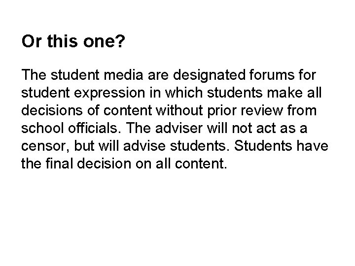 Or this one? The student media are designated forums for student expression in which