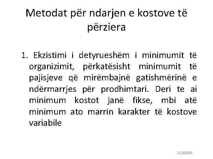 Metodat për ndarjen e kostove të përziera 1. Ekzistimi i detyrueshëm i minimumit të