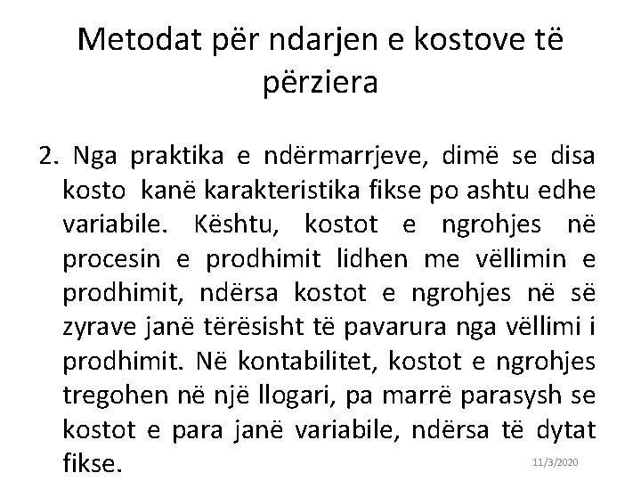 Metodat për ndarjen e kostove të përziera 2. Nga praktika e ndërmarrjeve, dimë se