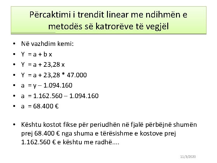 Përcaktimi i trendit linear me ndihmën e metodës së katrorëve të vegjël • •