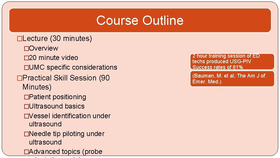 Course Outline �Lecture (30 minutes) �Overview � 20 minute video �UMC specific considerations �Practical