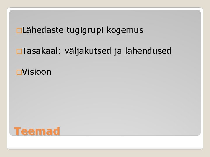 �Lähedaste �Tasakaal: �Visioon Teemad tugigrupi kogemus väljakutsed ja lahendused 