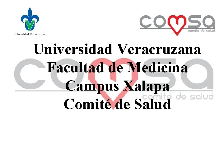 Universidad Veracruzana Facultad de Medicina Campus Xalapa Comité de Salud 