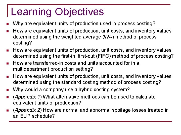 Learning Objectives n n n n Why are equivalent units of production used in