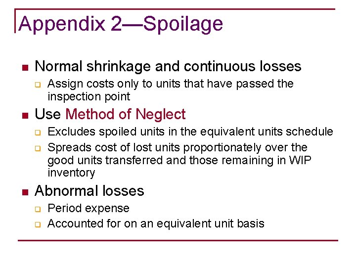 Appendix 2—Spoilage n Normal shrinkage and continuous losses q n Use Method of Neglect