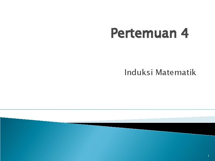 Pertemuan 4 Induksi Matematik 1 