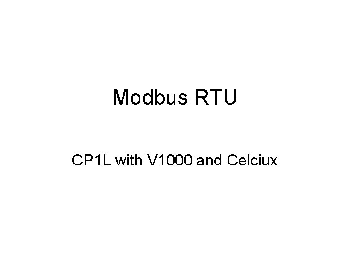 Modbus RTU CP 1 L with V 1000 and Celciux 