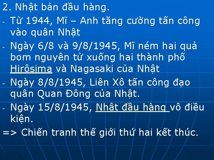 2. Nhật bản đầu hàng. - Từ 1944, Mĩ – Anh tăng cường tấn