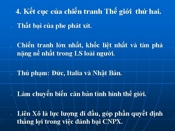 4. Kết cục của chiến tranh Thế giới thứ hai. - - Thất bại