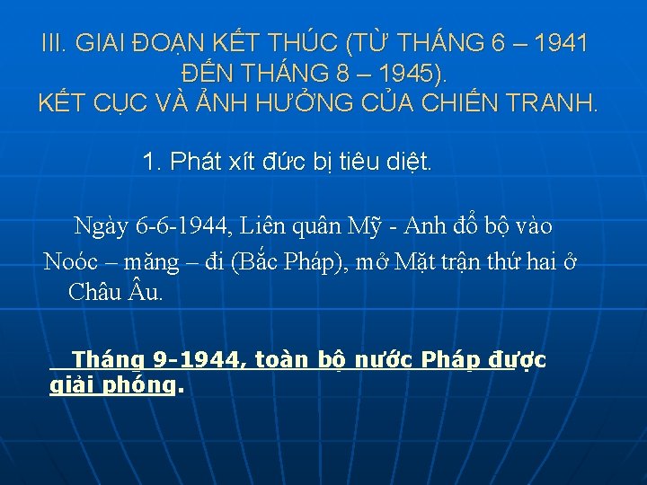 III. GIAI ĐOẠN KẾT THÚC (TỪ THÁNG 6 – 1941 ĐẾN THÁNG 8 –