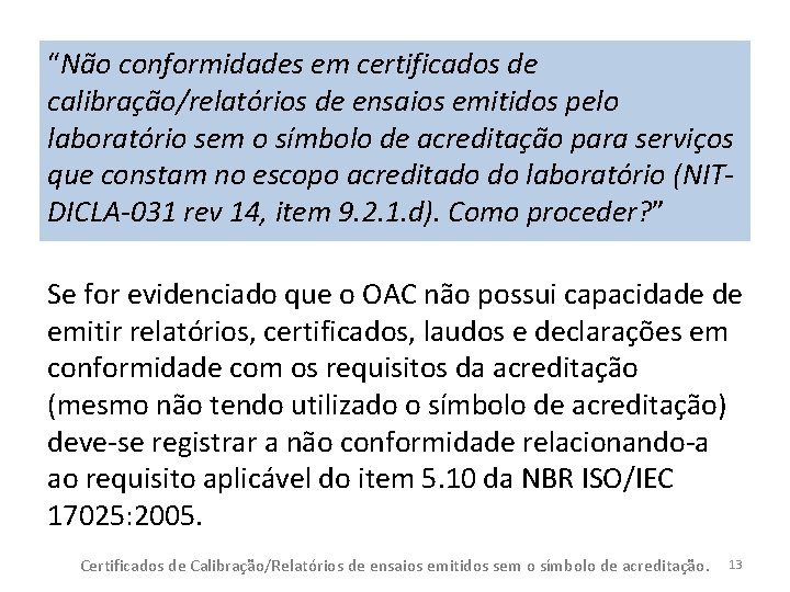 “Não conformidades em certificados de calibração/relatórios de ensaios emitidos pelo laboratório sem o símbolo