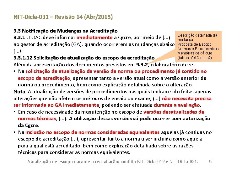 NIT-Dicla-031 – Revisão 14 (Abr/2015) 9. 3 Notificação de Mudanças na Acreditação detalhada da