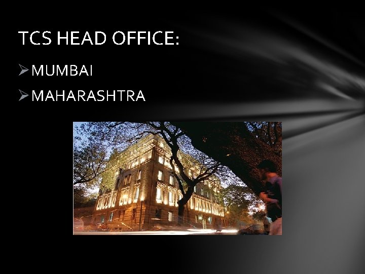 TCS HEAD OFFICE: ØMUMBAI ØMAHARASHTRA 