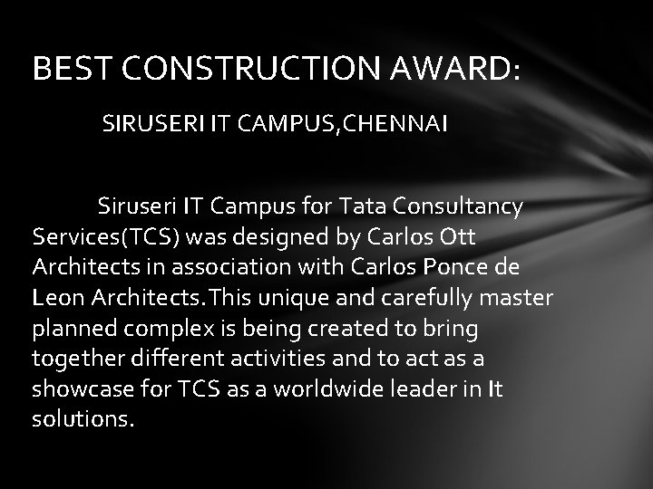 BEST CONSTRUCTION AWARD: SIRUSERI IT CAMPUS, CHENNAI Siruseri IT Campus for Tata Consultancy Services(TCS)