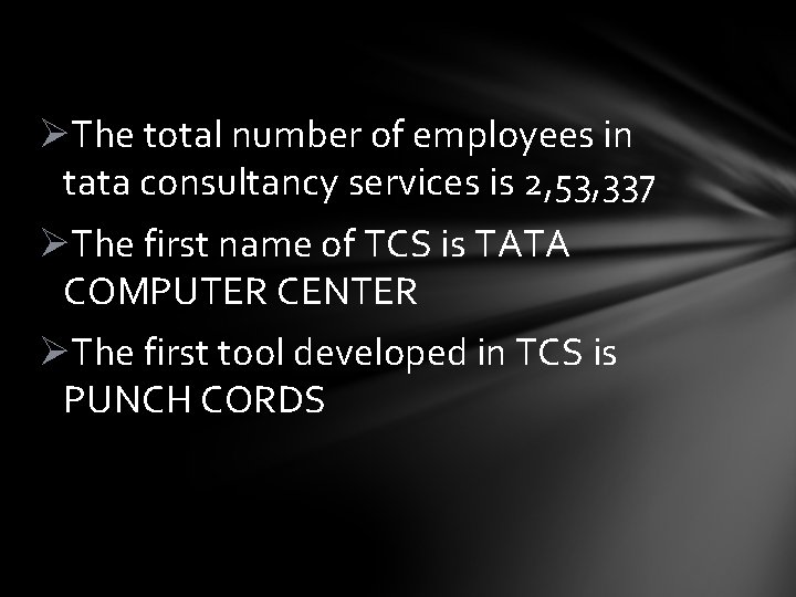 ØThe total number of employees in tata consultancy services is 2, 53, 337 ØThe