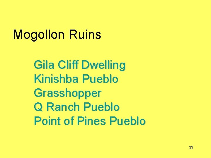 Mogollon Ruins Gila Cliff Dwelling Kinishba Pueblo Grasshopper Q Ranch Pueblo Point of Pines