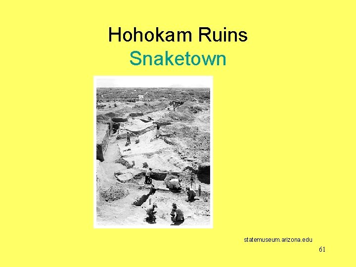 Hohokam Ruins Snaketown statemuseum. arizona. edu 61 