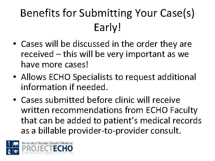 Benefits for Submitting Your Case(s) Early! • Cases will be discussed in the order Benefits for Submitting Your Case(s) Early! • Cases will be discussed in the order