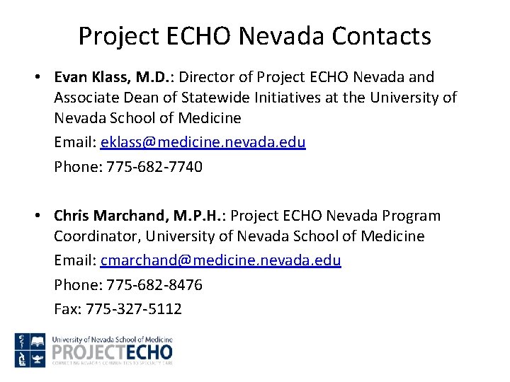 Project ECHO Nevada Contacts • Evan Klass, M. D. : Director of Project ECHO Project ECHO Nevada Contacts • Evan Klass, M. D. : Director of Project ECHO