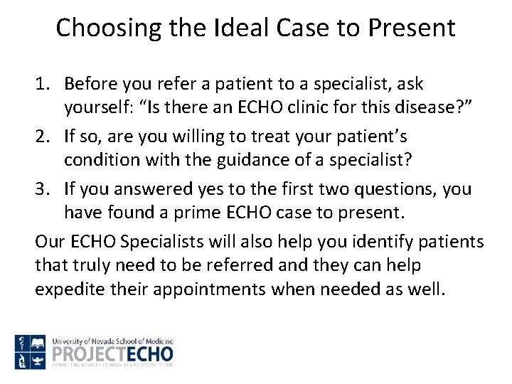 Choosing the Ideal Case to Present 1. Before you refer a patient to a Choosing the Ideal Case to Present 1. Before you refer a patient to a