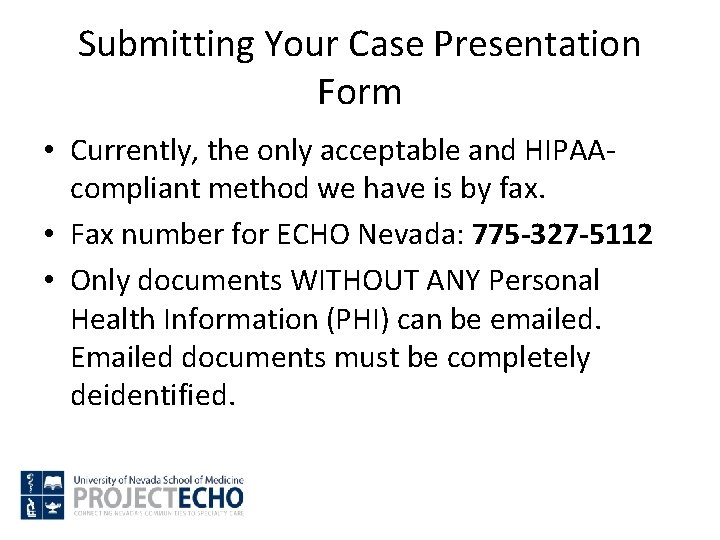Submitting Your Case Presentation Form • Currently, the only acceptable and HIPAAcompliant method we Submitting Your Case Presentation Form • Currently, the only acceptable and HIPAAcompliant method we