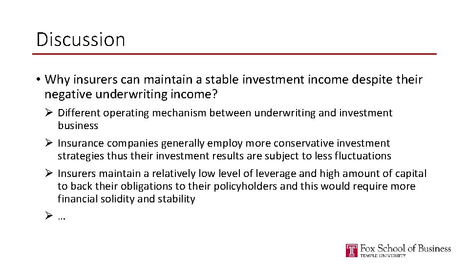 Discussion • Why insurers can maintain a stable investment income despite their negative underwriting