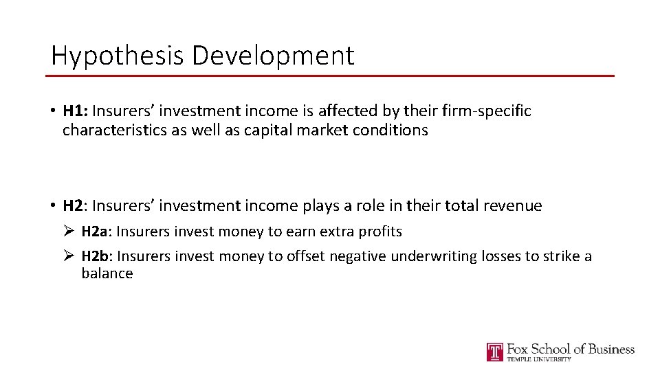 Hypothesis Development • H 1: Insurers’ investment income is affected by their firm-specific characteristics