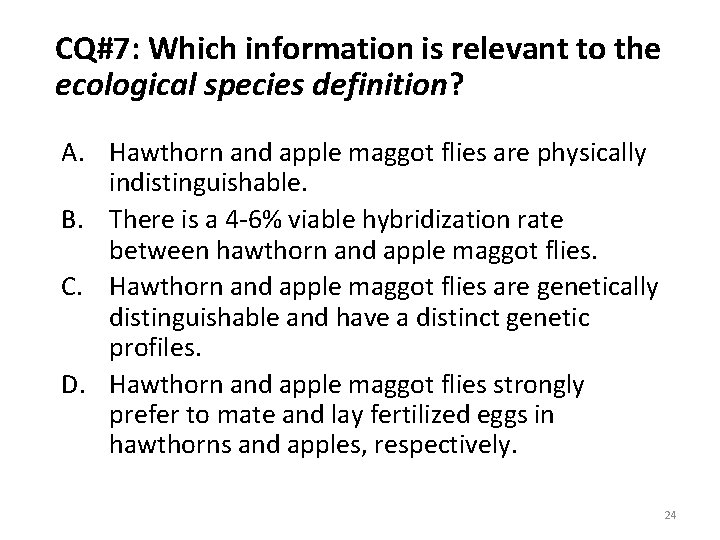 CQ#7: Which information is relevant to the ecological species definition? A. Hawthorn and apple