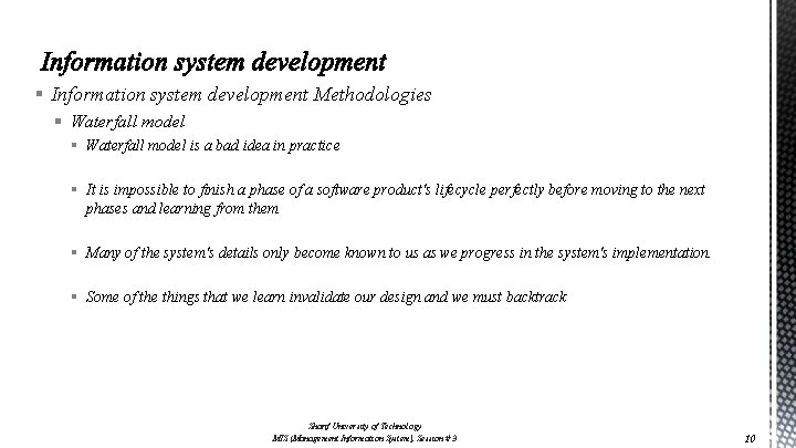 § Information system development Methodologies § Waterfall model is a bad idea in practice