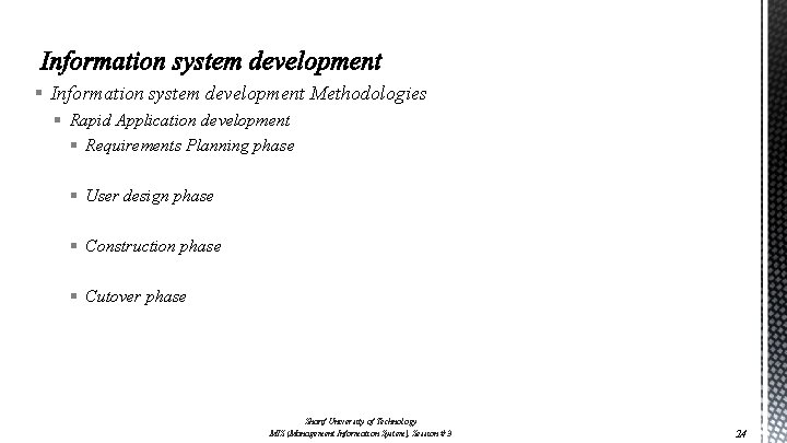 § Information system development Methodologies § Rapid Application development § Requirements Planning phase §