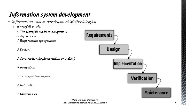 § Information system development Methodologies § Waterfall model § The waterfall model is a