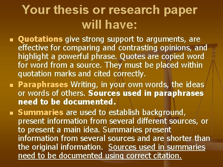 Your thesis or research paper will have: n n n Quotations give strong support