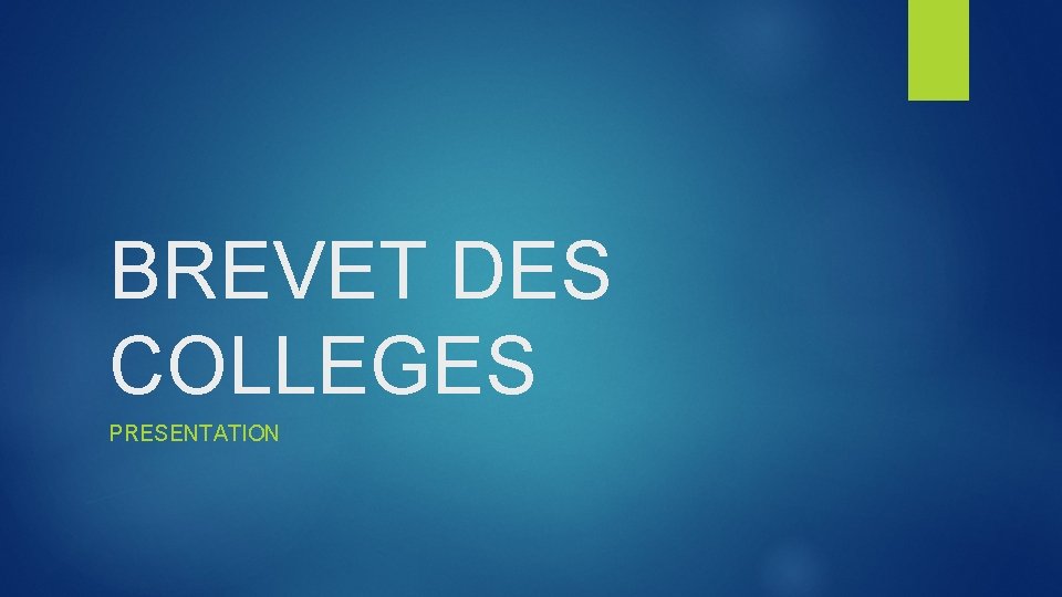 BREVET DES COLLEGES PRESENTATION 