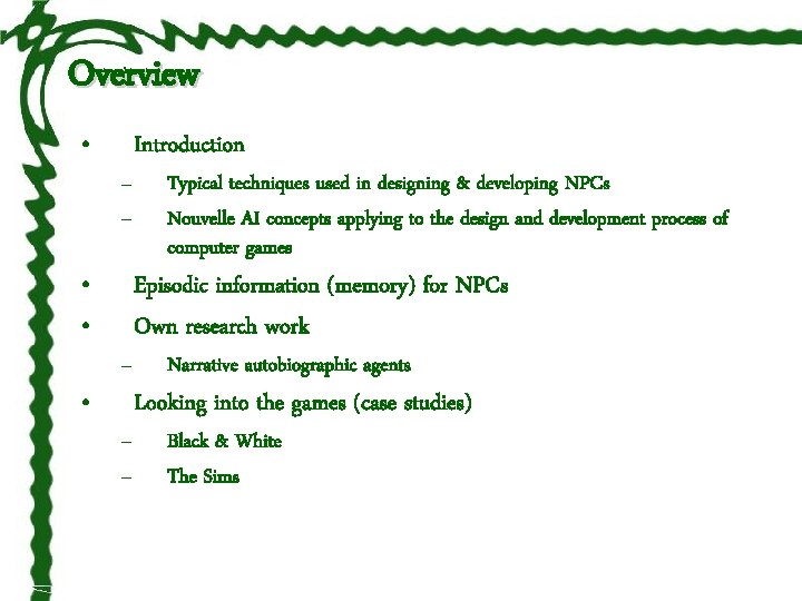 Overview • • – – – Introduction Typical techniques used in designing & developing