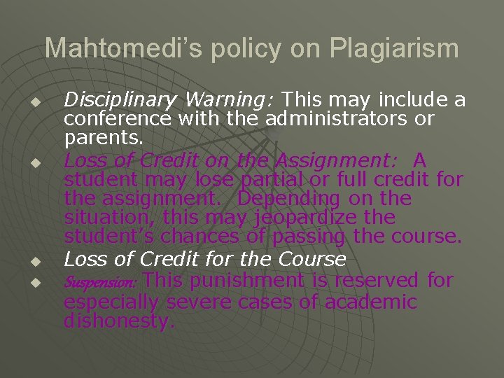 Mahtomedi’s policy on Plagiarism u u Disciplinary Warning: This may include a conference with