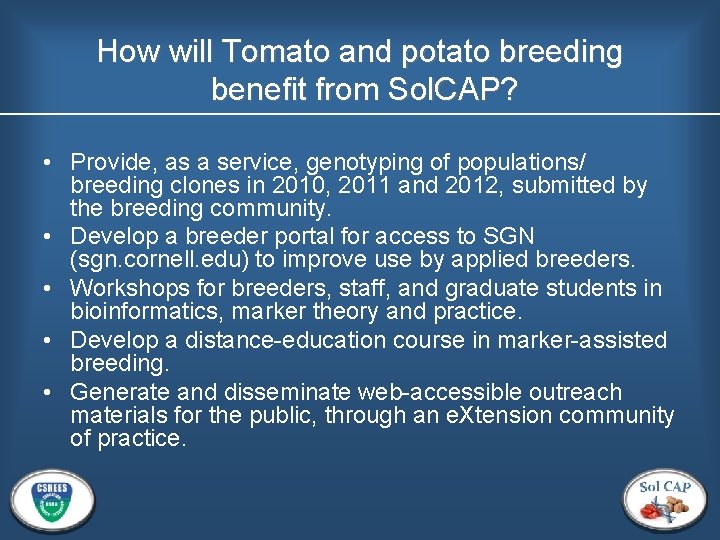 How will Tomato and potato breeding benefit from Sol. CAP? • Provide, as a