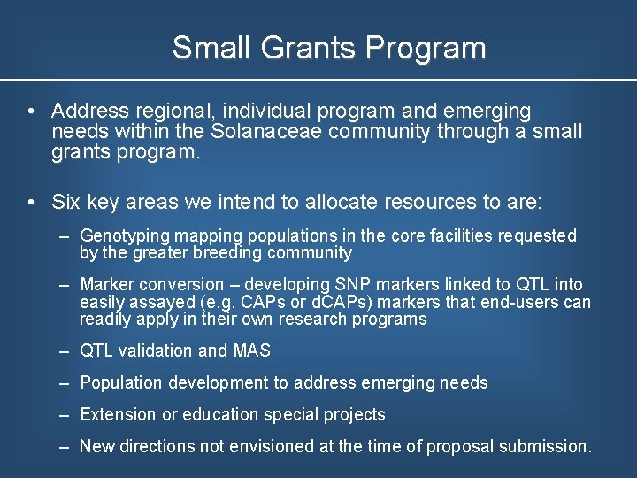 Small Grants Program • Address regional, individual program and emerging needs within the Solanaceae