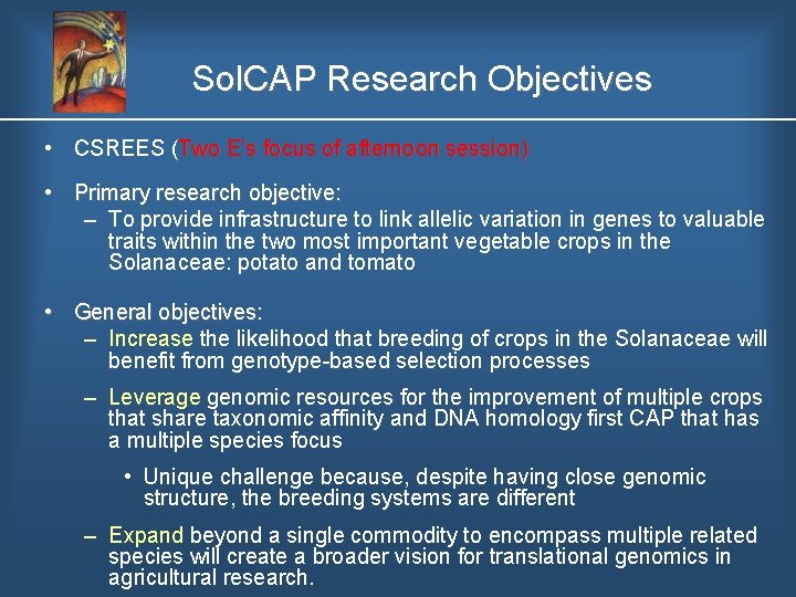 Sol. CAP Research Objectives • CSREES (Two E’s focus of afternoon session) • Primary