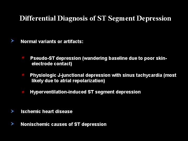 Differential Diagnosis of ST Segment Depression Normal variants or artifacts: Pseudo-ST depression (wandering baseline