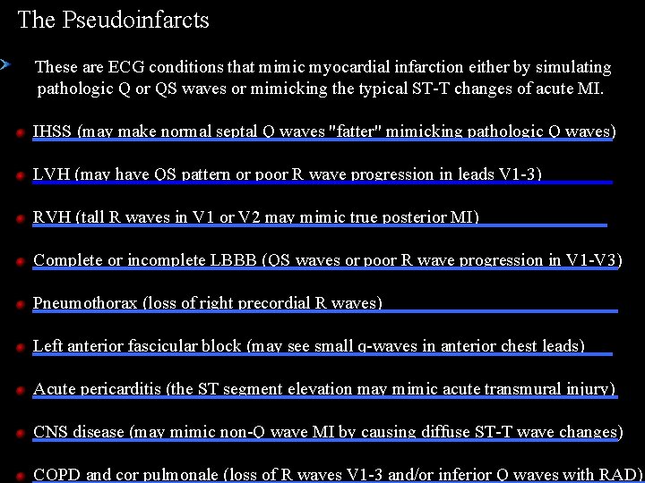 The Pseudoinfarcts pseudoinfarcts These are ECG conditions that mimic myocardial infarction either by simulating