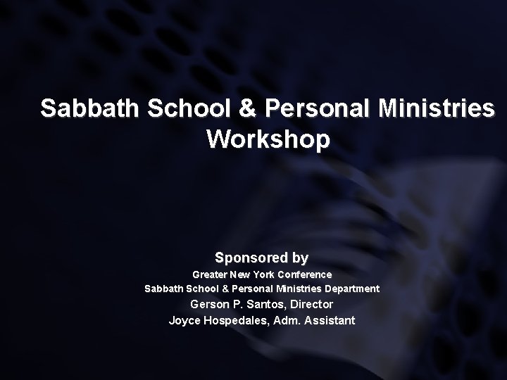 Sabbath School & Personal Ministries Workshop Sponsored by Greater New York Conference Sabbath School