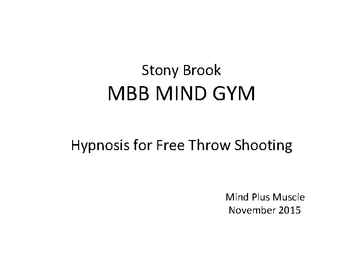 Stony Brook MBB MIND GYM Hypnosis for Free Throw Shooting Mind Plus Muscle November