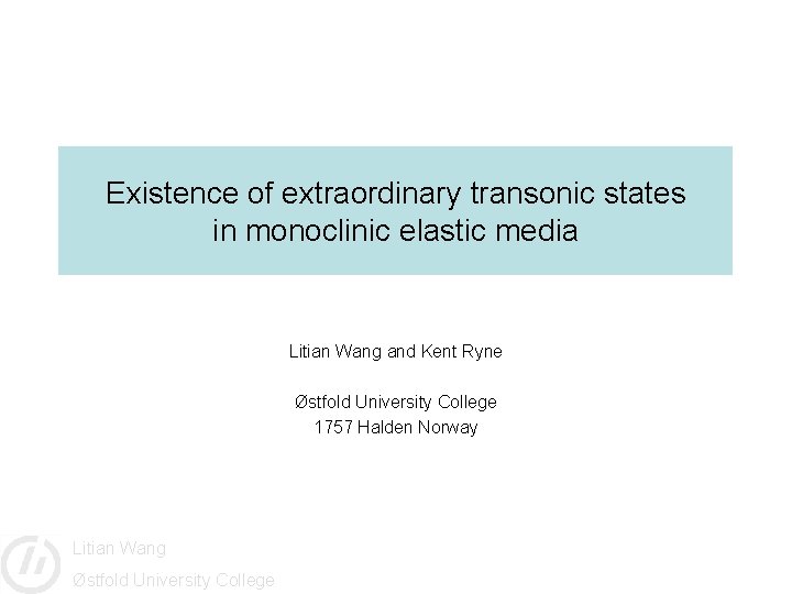 Existence of extraordinary transonic states in monoclinic elastic media Litian Wang and Kent Ryne