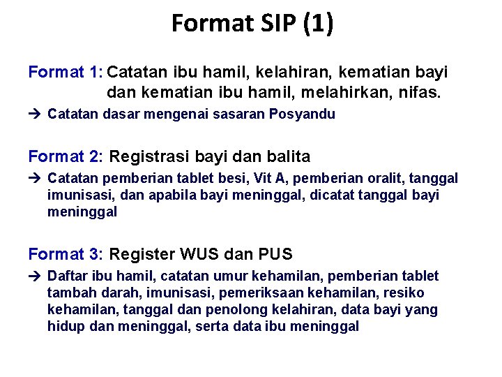 Format SIP (1) Format 1: Catatan ibu hamil, kelahiran, kematian bayi dan kematian ibu