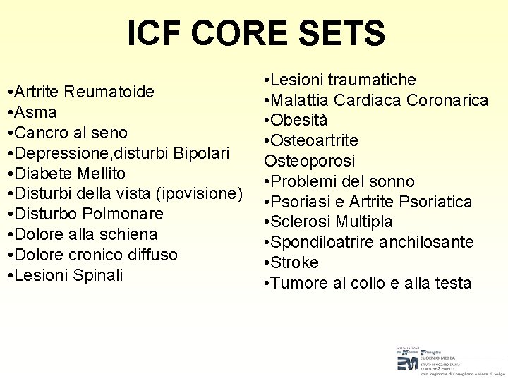 ICF CORE SETS • Artrite Reumatoide • Asma • Cancro al seno • Depressione, ICF CORE SETS • Artrite Reumatoide • Asma • Cancro al seno • Depressione,