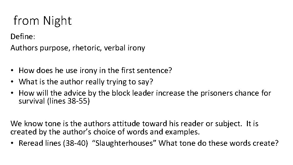 from Night Define: Authors purpose, rhetoric, verbal irony • How does he use irony